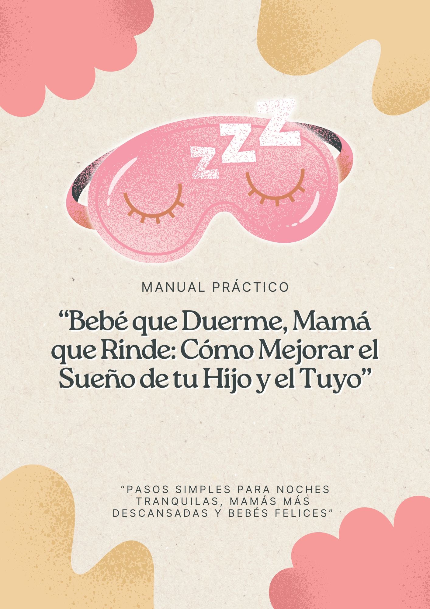 Bebé que Duerme, Mamá que Rinde: Cómo Mejorar el Sueño de tu Hijo y el Tuyo
